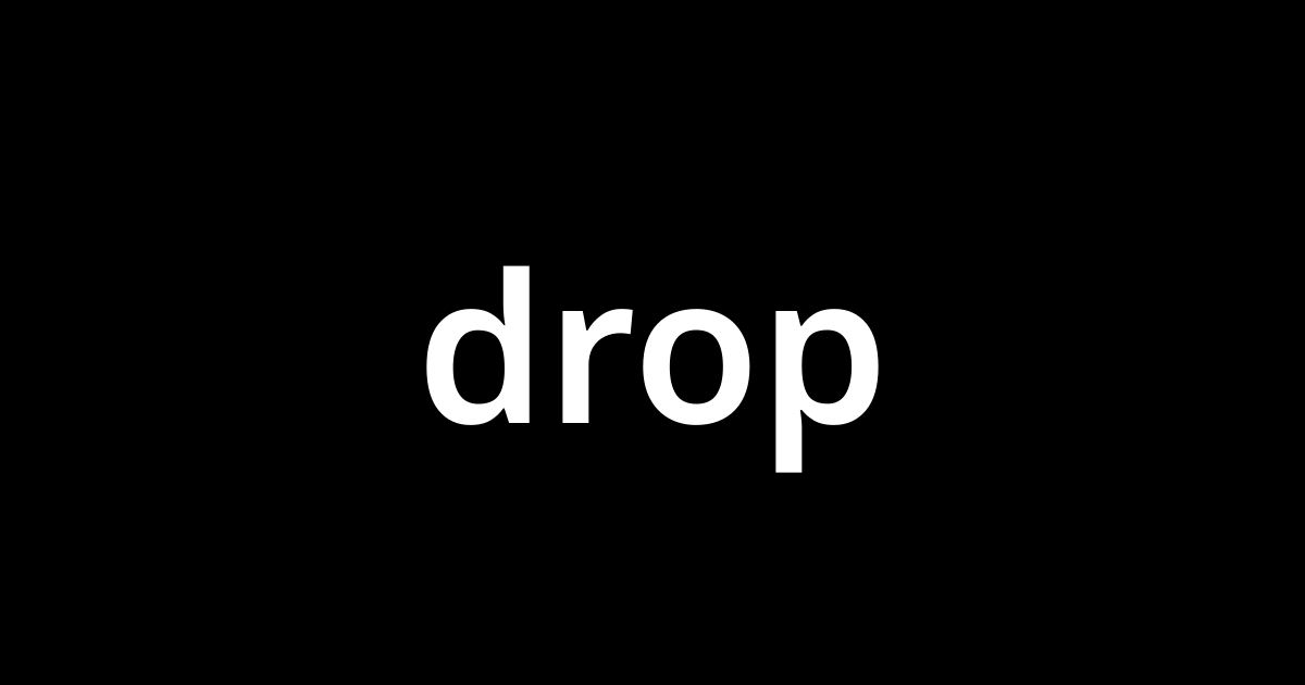 ドロップ Drop とは カタカナ語の意味 発音 類語辞典