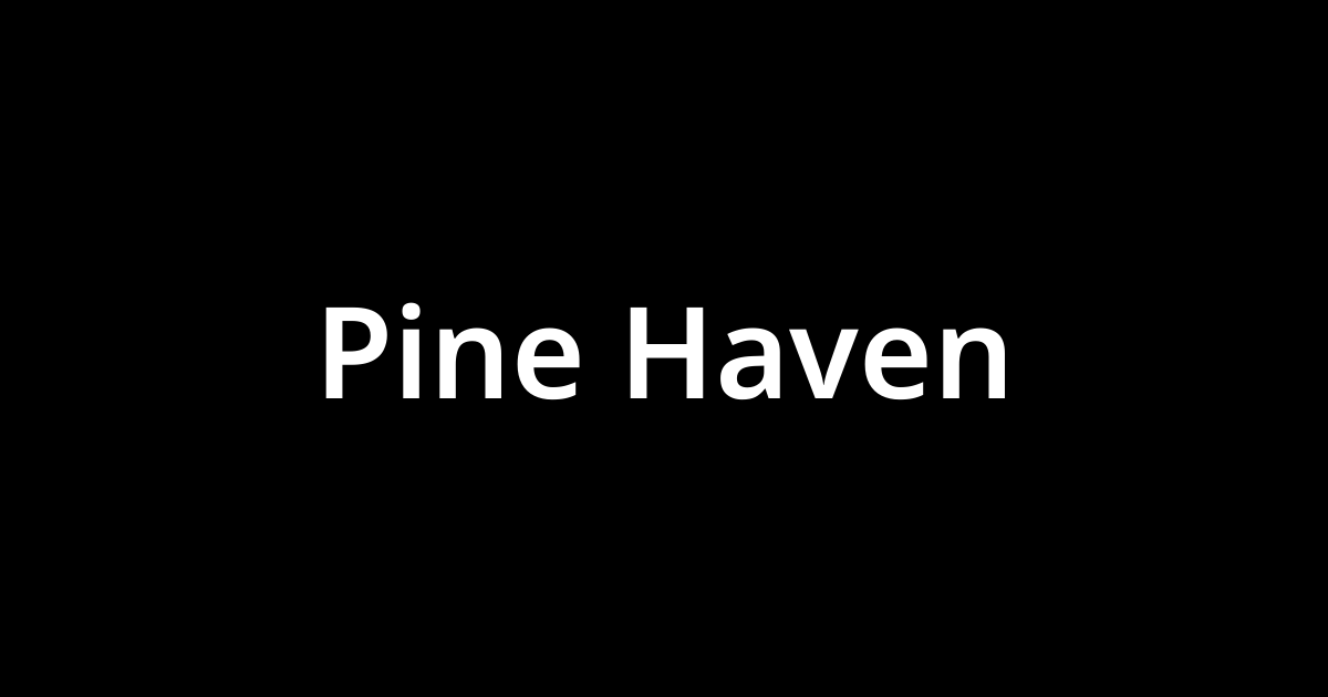 「パイン・ヘブン(Pine Haven)」とは？ カタカナ語の意味・発音・類語辞典