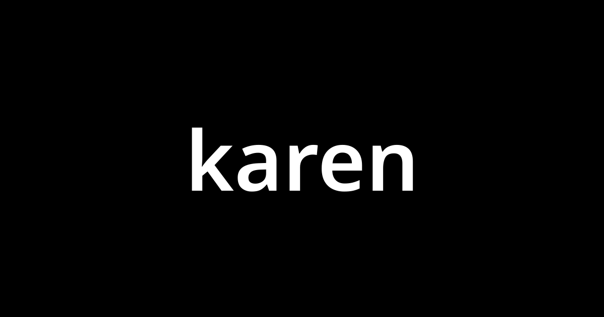 カレン Karen とは カタカナ語の意味 発音 類語辞典