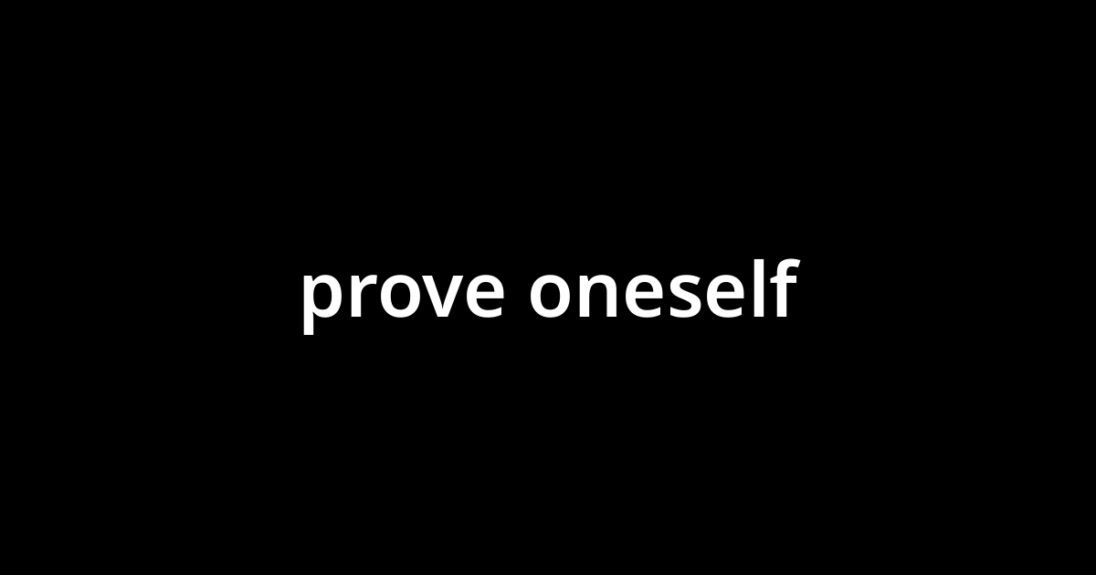 prove-oneself