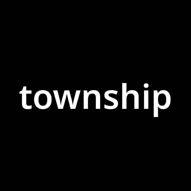 「タウンシップ(township)」とは？ カタカナ語の意味・発音・類語辞典