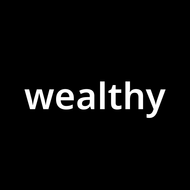 ウェルスィー Wealthy とは カタカナ語の意味 発音 類語辞典