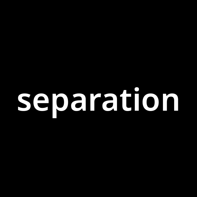 「セパレイション Separation 」とは？ カタカナ語の意味・発音・類語辞典