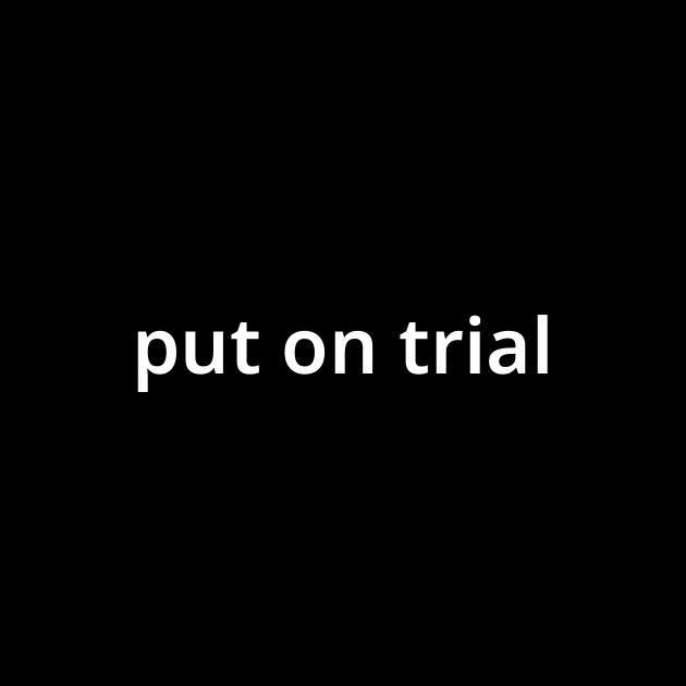 put-on-trial