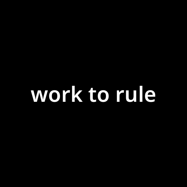 work-to-rule