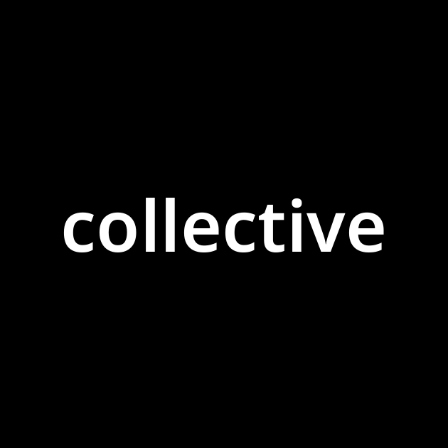 「コレクティブ(collective)」とは？ カタカナ語の意味・発音・類語辞典