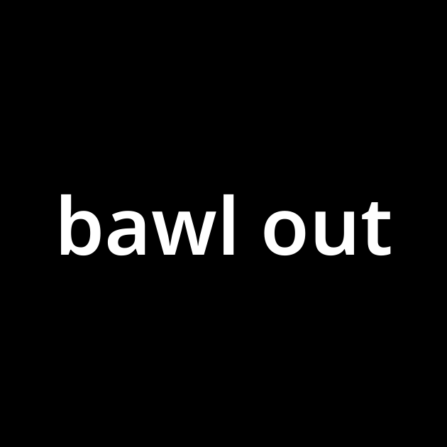 bawl-out