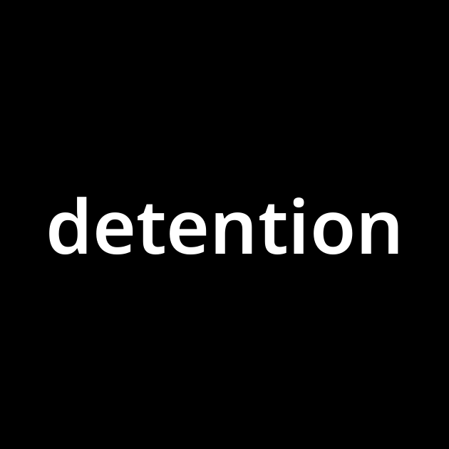 「ディテンション(detention)」とは？ カタカナ語の意味・発音・類語辞典