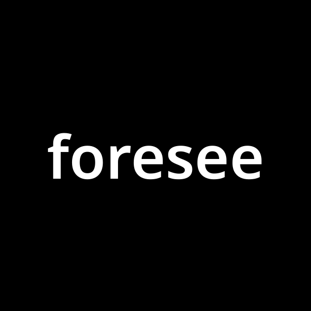 foresee