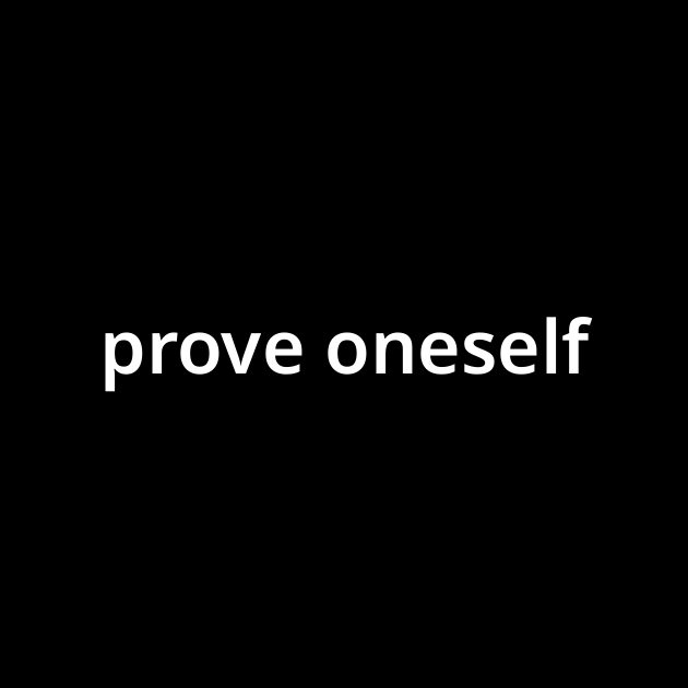 prove-oneself